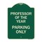 Signmission Professor of the Year Parking Only Heavy-Gauge Aluminum Architectural Sign, 24" x 18", G-1824-23235 A-DES-G-1824-23235 - alternate 1